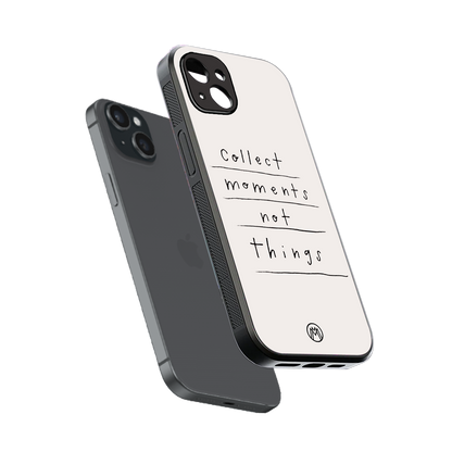 collect moments not things back phone cover | glass case for iphone 14 plus