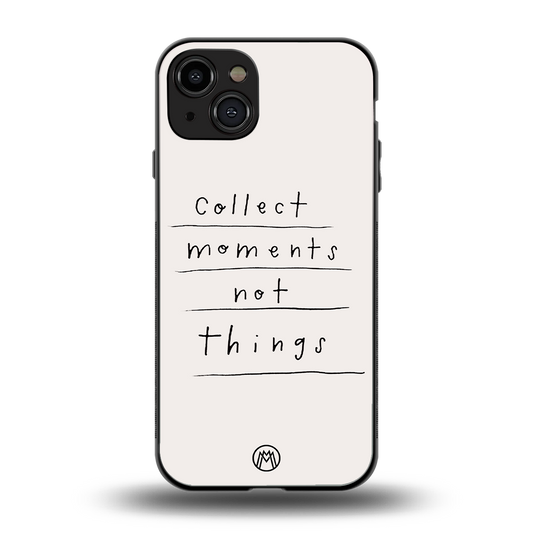collect moments not things back phone cover | glass case for iphone 15