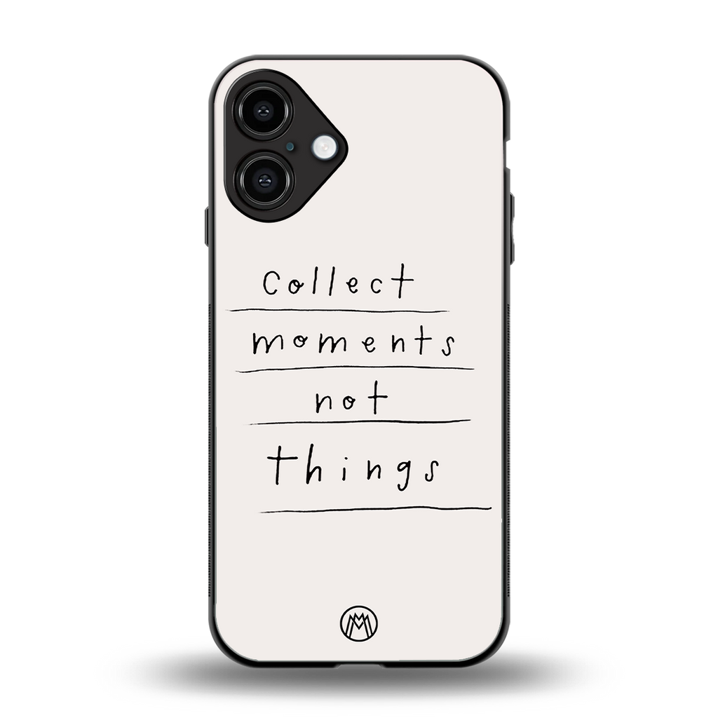 collect moments not things back phone cover | glass case for iphone 16 plus
