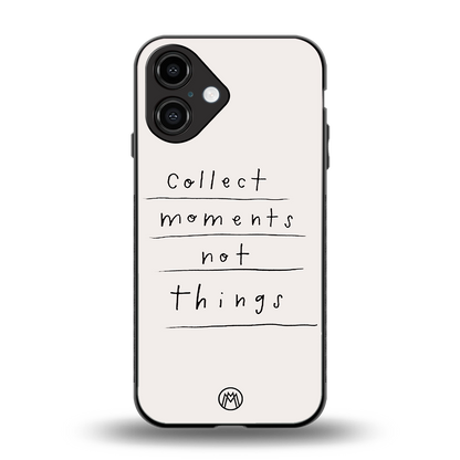 collect moments not things back phone cover | glass case for iphone 16