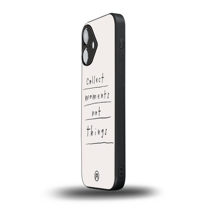 collect moments not things back phone cover | glass case for iphone 16