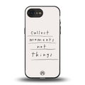 collect moments not things back phone cover | glass case for iphone 16e