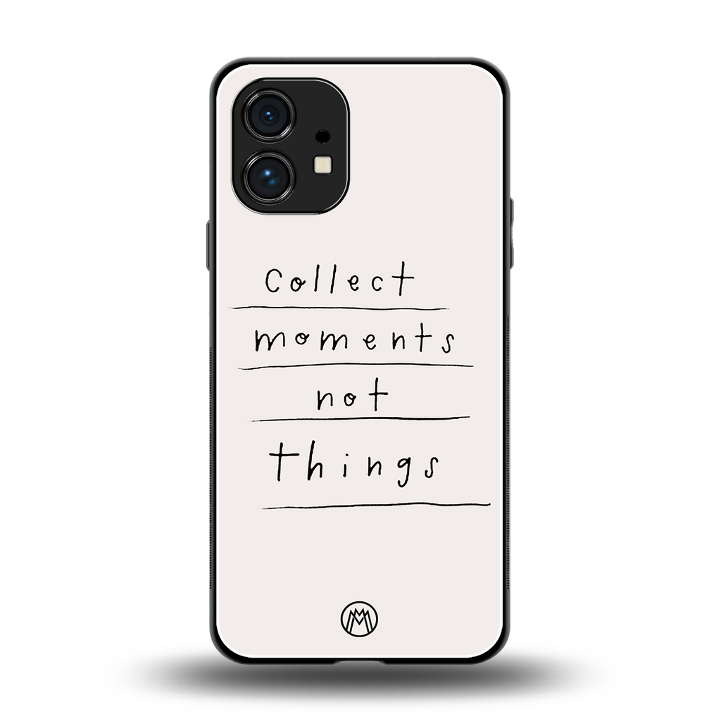 collect moments not things back phone cover | glass case for nothing phone 1