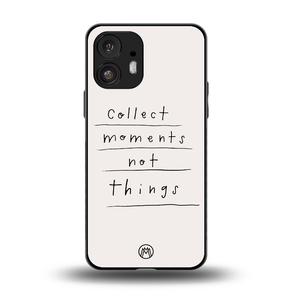 collect moments not things back phone cover | glass case for nothing phone 2