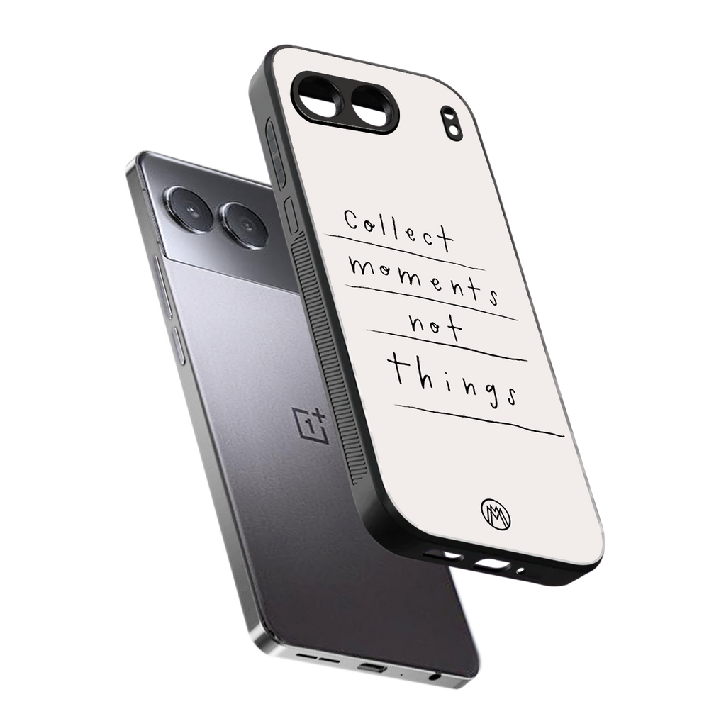collect moments not things back phone cover | glass case for oneplus nord 4