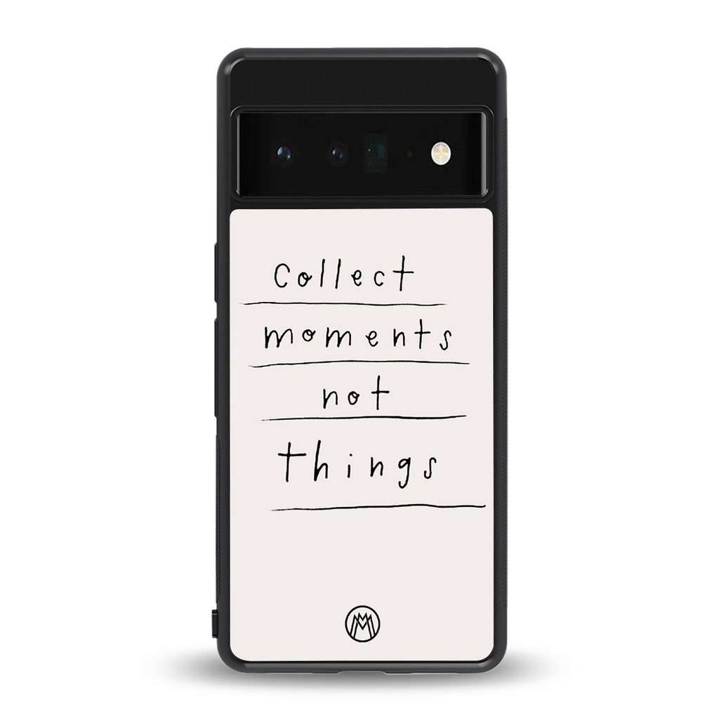 collect moments not things back phone cover | glass case for google pixel 6 pro