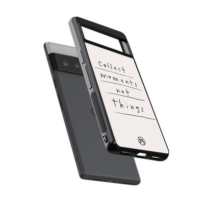 collect moments not things back phone cover | glass case for google pixel 6 pro