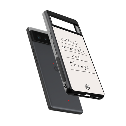 collect moments not things back phone cover | glass case for google pixel 6