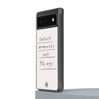 collect moments not things back phone cover | glass case for Google Pixel 6A