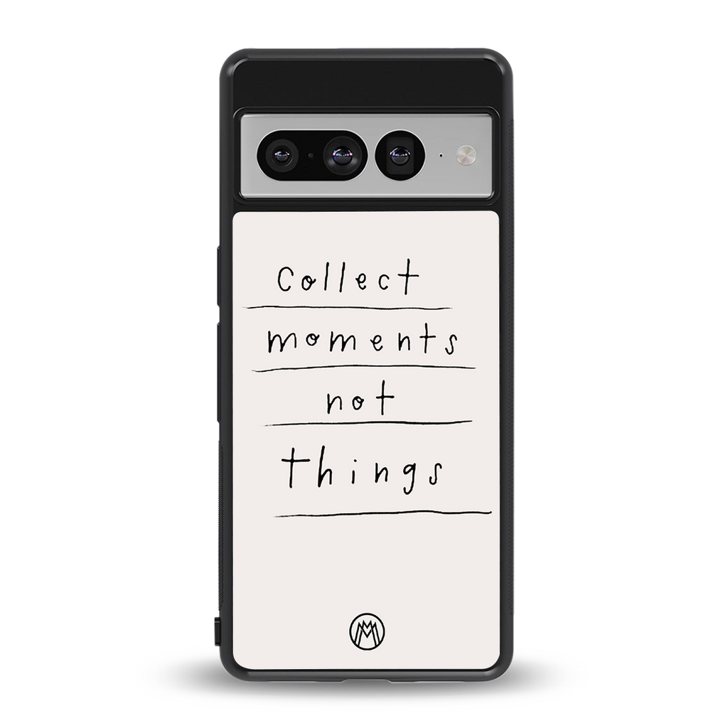 collect moments not things back phone cover | glass case for google pixel 7 pro
