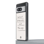 collect moments not things back phone cover | glass case for Google Pixel 8