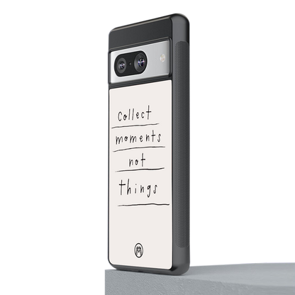 collect moments not things back phone cover | glass case for Google Pixel 8