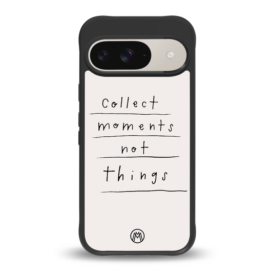 collect moments not things back phone cover | glass case for google pixel 9
