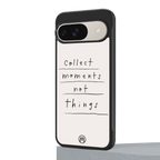 collect moments not things back phone cover | glass case for google pixel 9