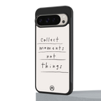 collect moments not things back phone cover | glass case for google pixel 9 pro