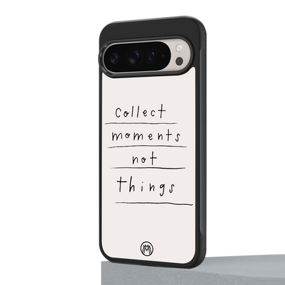 collect moments not things back phone cover | glass case for google pixel 9 pro xl