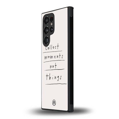 collect moments not things back phone cover | glass case for samsung galaxy s24 ultra
