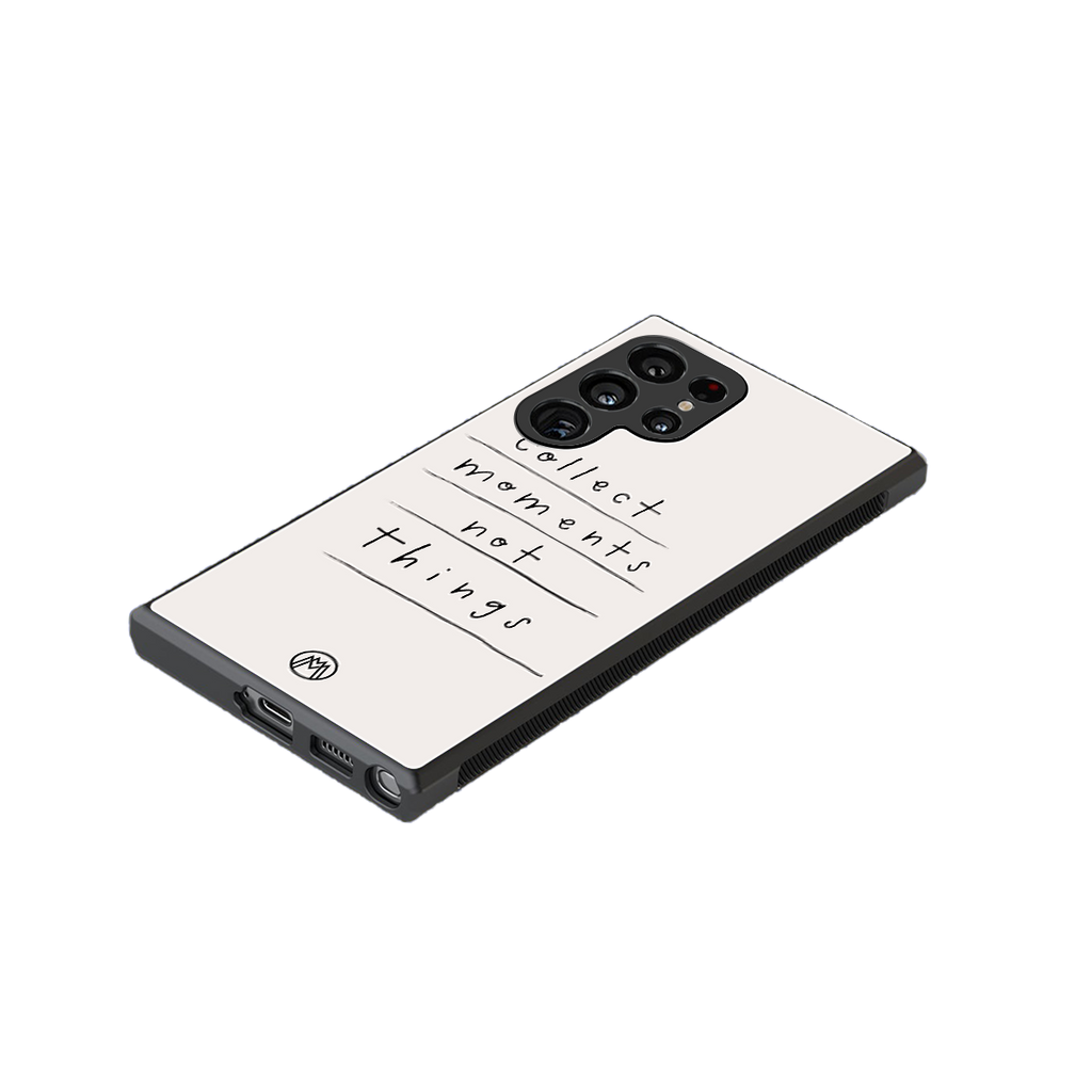collect moments not things back phone cover | glass case for samsung galaxy s23 ultra