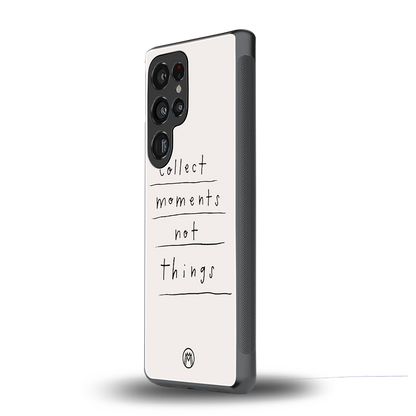 collect moments not things back phone cover | glass case for samsung galaxy s25 ultra
