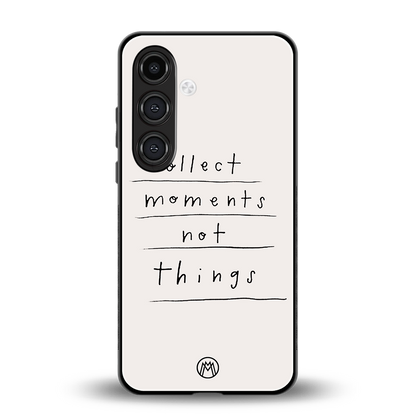 collect moments not things back phone cover | glass case for samsung galaxy s24 fe