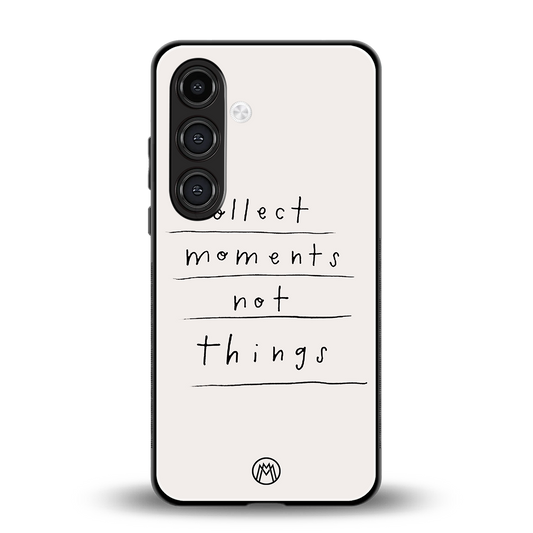 collect moments not things back phone cover | glass case for samsung galaxy s24 fe