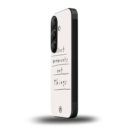 collect moments not things back phone cover | glass case for samsung galaxy s25 plus
