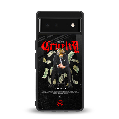 cruelty back phone cover | glass case for Google Pixel 6A