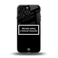 dating a fictional character black back phone cover | glass case for iphone 16 pro