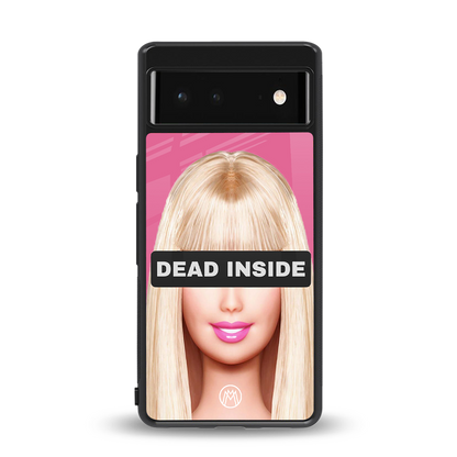 dead inside back phone cover | glass case for Google Pixel 6A
