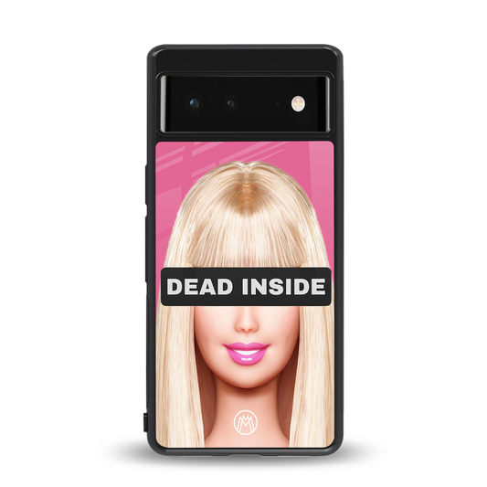 dead inside back phone cover | glass case for Google Pixel 6A