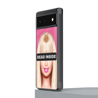 dead inside back phone cover | glass case for Google Pixel 6A