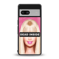 dead inside back phone cover | glass case for Google Pixel 7