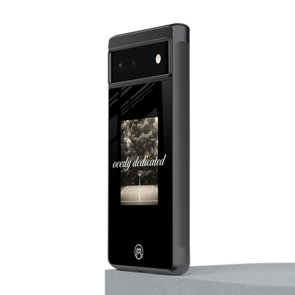 dedication back phone cover | glass case for Google Pixel 6A
