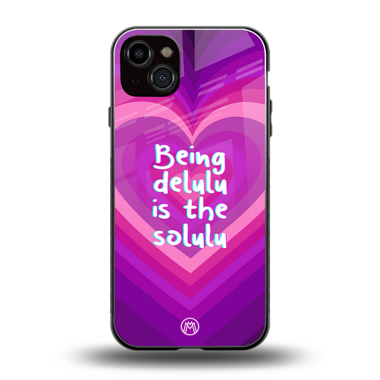 delulu is the solulu back phone cover | glass case for iphone 15 plus