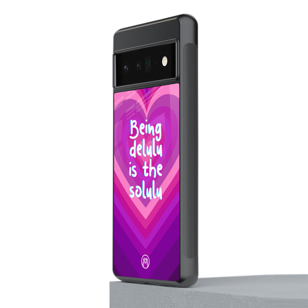 delulu is the solulu back phone cover | glass case for google pixel 6 pro