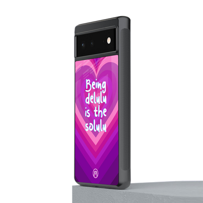 delulu is the solulu back phone cover | glass case for Google Pixel 6A