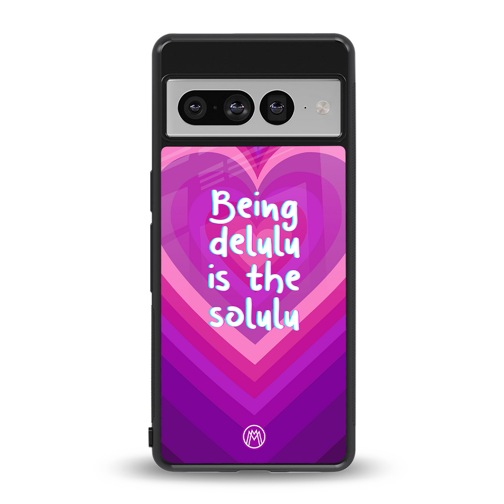 delulu is the solulu back phone cover | glass case for google pixel 7 pro