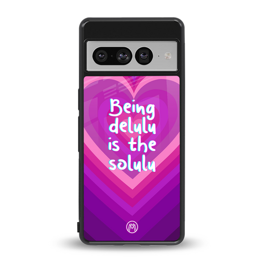 delulu is the solulu back phone cover | glass case for google pixel 7 pro