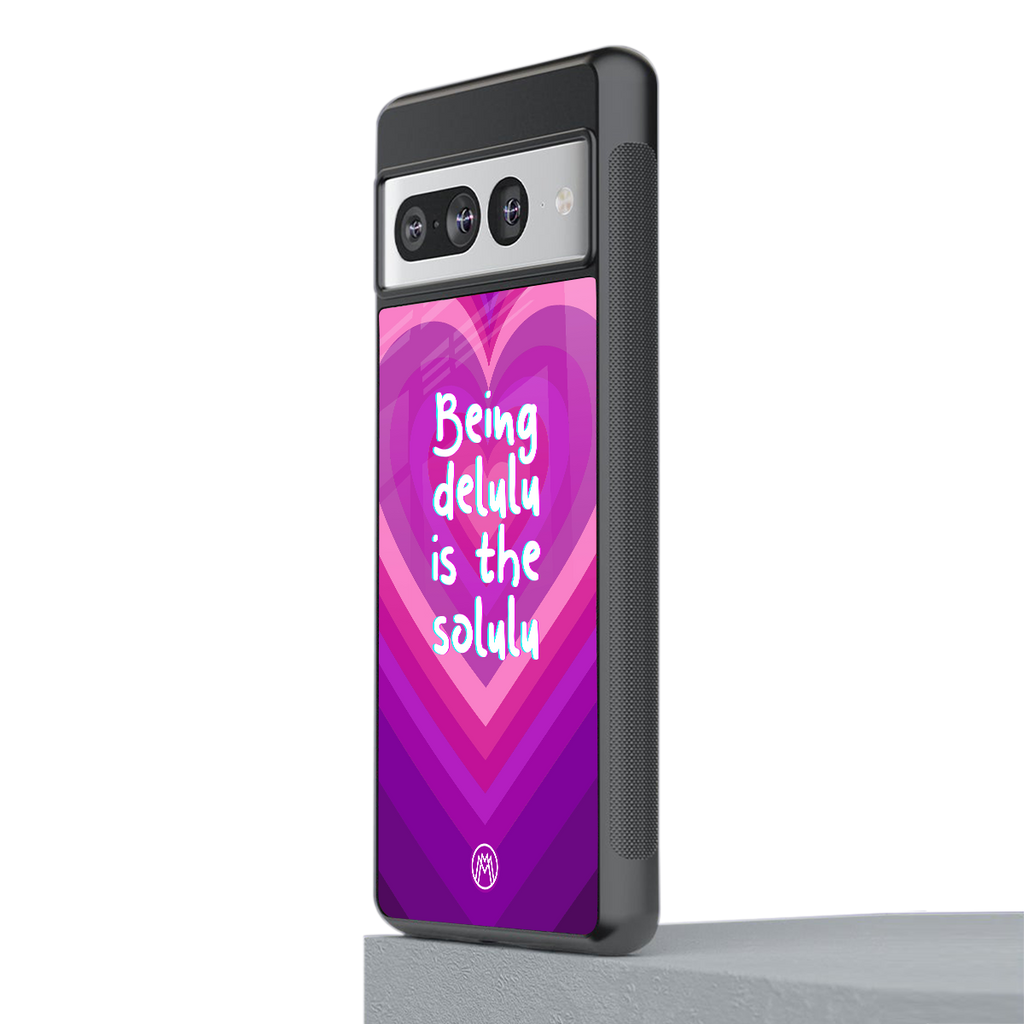 delulu is the solulu back phone cover | glass case for google pixel 7 pro