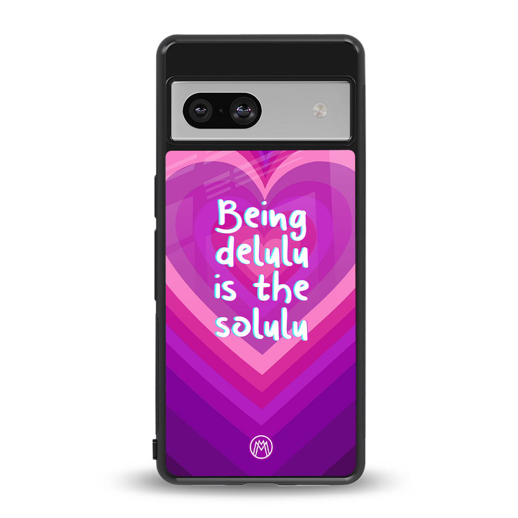 delulu is the solulu back phone cover | glass case for Google Pixel 7