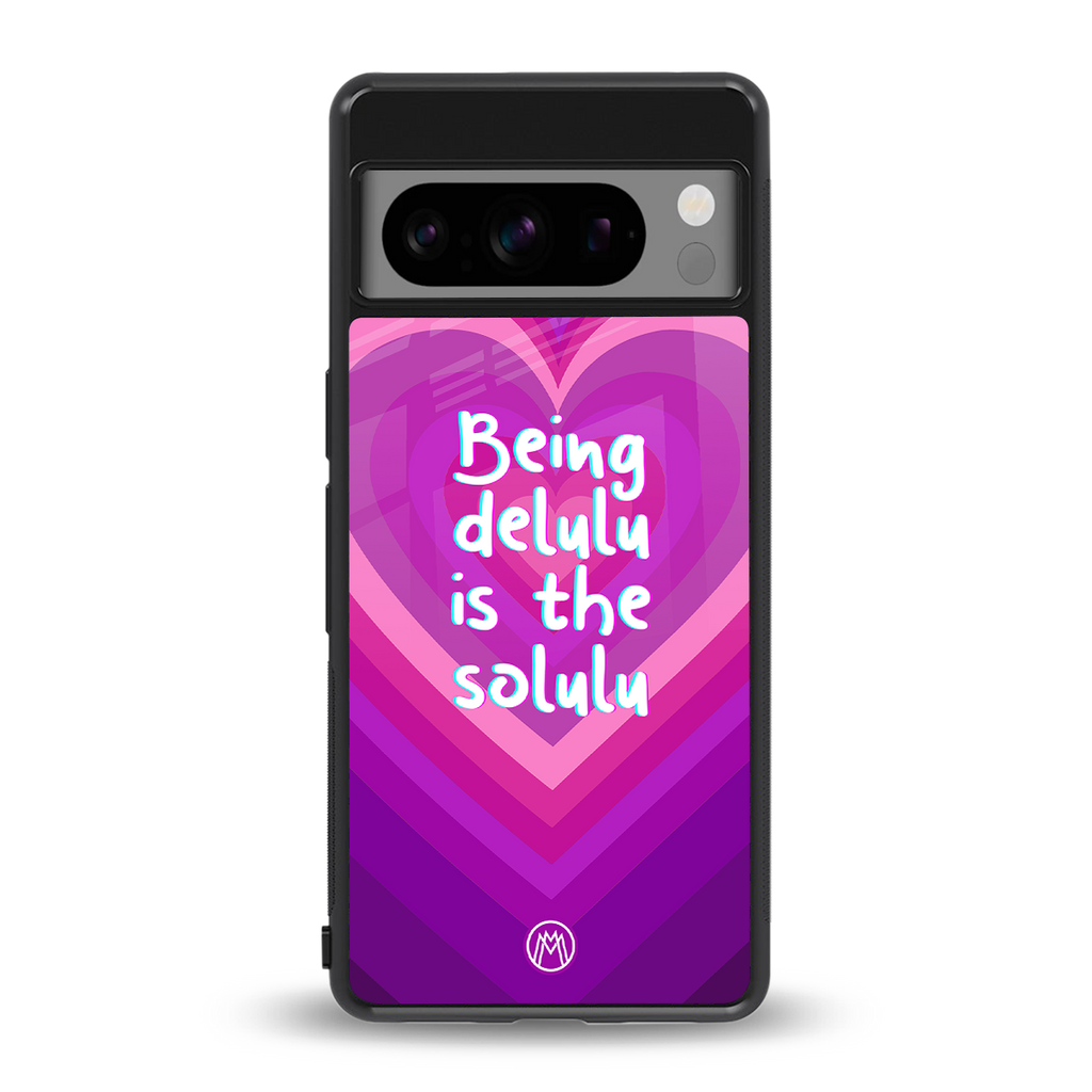 delulu is the solulu back phone cover | glass case for google pixel 8 pro