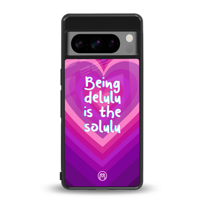 delulu is the solulu back phone cover | glass case for google pixel 8 pro