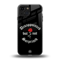 disappointed but not surprised back phone cover | glass case for iphone 13 mini