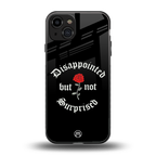 disappointed but not surprised back phone cover | glass case for iphone 15