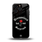 disappointed but not surprised back phone cover | glass case for iphone 16 pro