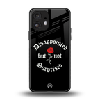 disappointed but not surprised back phone cover | glass case for nothing phone 2