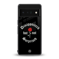 disappointed but not surprised back phone cover | glass case for google pixel 6 pro