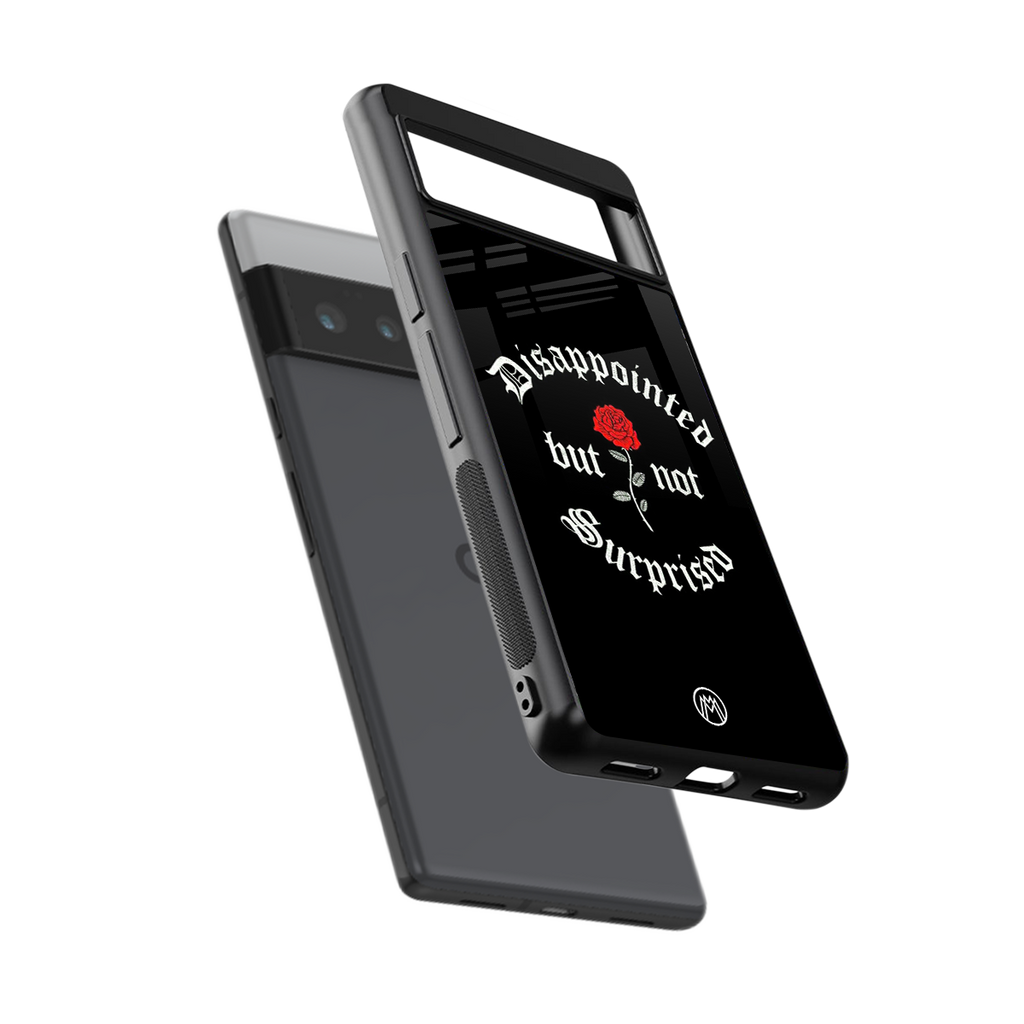 disappointed but not surprised back phone cover | glass case for google pixel 6 pro