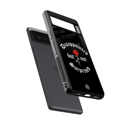 disappointed but not surprised back phone cover | glass case for google pixel 6
