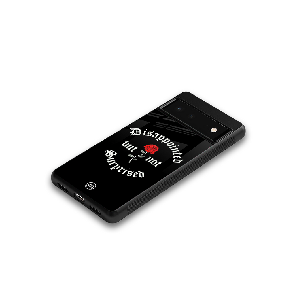 disappointed but not surprised back phone cover | glass case for Google Pixel 6A